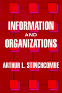 Arthur L. Stinchcombe - Information and Organizations - 9780520067813 - V9780520067813