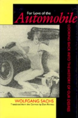 Wolfgang Sachs - For Love of the Automobile - 9780520068780 - V9780520068780