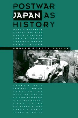 Andrew Gordon - Postwar Japan as History - 9780520074750 - V9780520074750