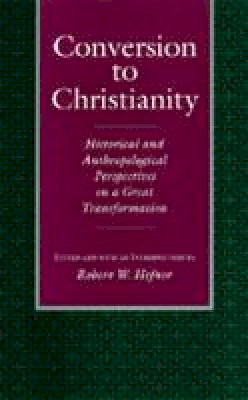 Robert W. Hefner (Ed.) - Conversion to Christianity - 9780520078369 - V9780520078369