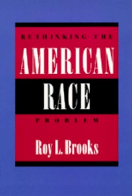 Roy L. Brooks - Rethinking the American Race Problem - 9780520078789 - KCW0002694