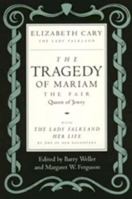 Elizabeth Cary - The Tragedy of Mariam, the Fair Queen of Jewry - 9780520079694 - V9780520079694