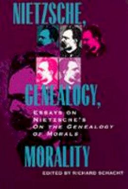 Richard Schacht - Nietzsche, Genealogy, Morality: Essays on Nietzsche´s <i>On the Genealogy of Morals</i> - 9780520083189 - V9780520083189