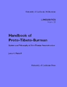 James A. Matisoff - Handbook of Proto-Tibeto-Burman: System and Philosophy of Sino-Tibetan Reconstruction - 9780520098435 - V9780520098435