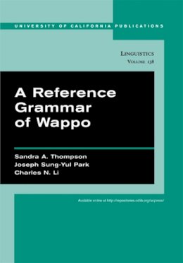 Thompson, Sandra A.; Park, Joseph Sung-Yul; Li, Charles N. - Reference Grammar of Wappo - 9780520098541 - V9780520098541
