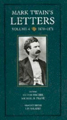 Mark Twain - Mark Twain´s Letters, Volume 4: 1870–1871 - 9780520203600 - V9780520203600