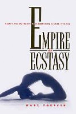 Karl Toepfer - Empire of Ecstasy: Nudity and Movement in German Body Culture, 1910-1935 - 9780520206632 - V9780520206632