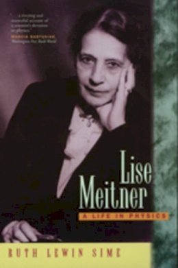 Ruth Lewin Sime - Lise Meitner: A Life in Physics - 9780520208605 - V9780520208605