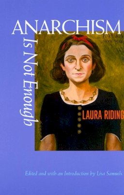 Laura Riding - Anarchism is Not Enough - 9780520213944 - V9780520213944