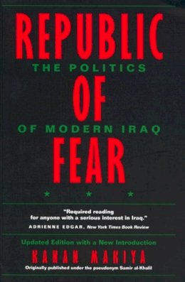 Kanan Makiya - Republic of Fear: The Politics of Modern Iraq, Updated Edition - 9780520214392 - V9780520214392