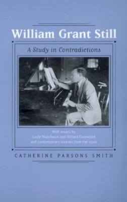 Catherine Parsons Smith - William Grant Still: A Study in Contradictions - 9780520215436 - KRF0000428