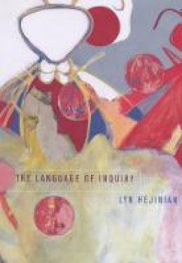 Lyn Hejinian - The Language of Inquiry - 9780520217003 - 9780520217003