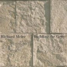 Richard Meier - Building the Getty - 9780520217300 - V9780520217300