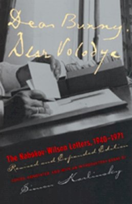 Simon Karlinsky (Ed.) - Dear Bunny, Dear Volodya: The Nabokov-Wilson Letters, 1940-1971, Revised and Expanded Edition - 9780520220805 - V9780520220805