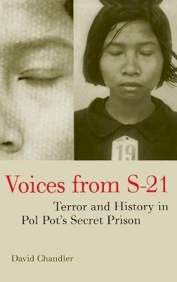 David Chandler - Voices from S-21: Terror and History in Pol Pot´s Secret Prison - 9780520222472 - V9780520222472