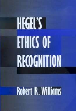 Robert R. Williams - Hegel´s Ethics of Recognition - 9780520224926 - V9780520224926