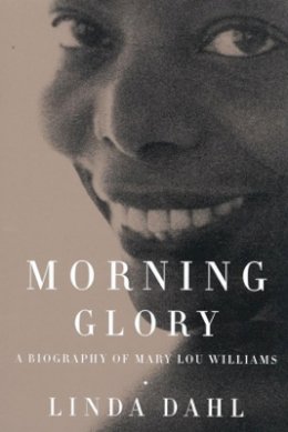 Linda Dahl - Morning Glory: A Biography of Mary Lou Williams - 9780520228726 - V9780520228726