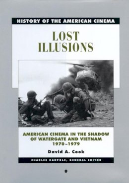 David Cook - Lost Illusions: American Cinema in the Shadow of Watergate and Vietnam, 1970-1979 - 9780520232655 - V9780520232655