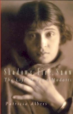 Patricia Albers - Shadows, Fire, Snow: The Life of Tina Modotti - 9780520235144 - V9780520235144