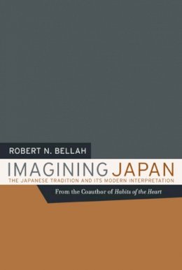 Robert N. Bellah - Imagining Japan: The Japanese Tradition and its Modern Interpretation - 9780520235984 - V9780520235984