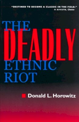 Donald L. Horowitz - The Deadly Ethnic Riot - 9780520236424 - V9780520236424