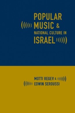 Motti Regev - Popular Music and National Culture in Israel - 9780520236547 - V9780520236547