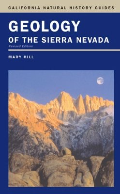 Mary Hill - Geology of the Sierra Nevada - 9780520236967 - V9780520236967