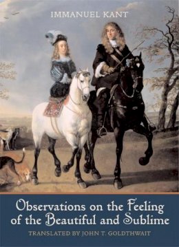 Immanuel Kant - Observations on the Feeling of the Beautiful and Sublime - 9780520240780 - V9780520240780