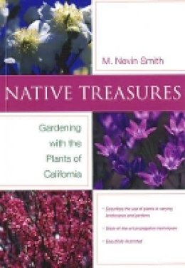 Nevin Smith - Native Treasures: Gardening With the Plants of California - 9780520244269 - V9780520244269