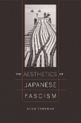Alan Tansman - The Aesthetics of Japanese Fascism - 9780520245051 - V9780520245051