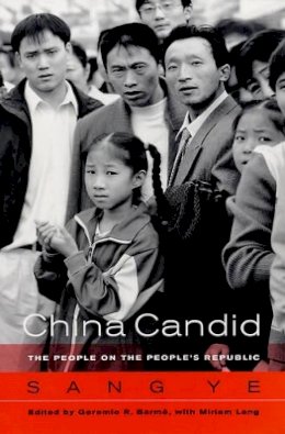 Ye Sang - China Candid: The People on the People´s Republic - 9780520245143 - V9780520245143