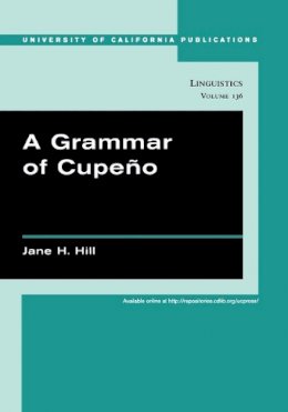 Jane H. Hill - Grammar of Cupeno - 9780520246379 - V9780520246379