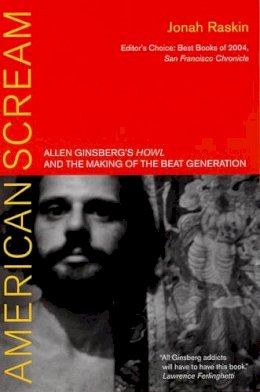Jonah Raskin - American Scream: Allen Ginsberg´s Howl and the Making of the Beat Generation - 9780520246775 - V9780520246775