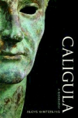 Aloys Winterling - Caligula: A Biography - 9780520248953 - V9780520248953