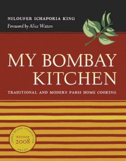 Niloufer Ichaporia King - My Bombay Kitchen: Traditional and Modern Parsi Home Cooking - 9780520249608 - V9780520249608