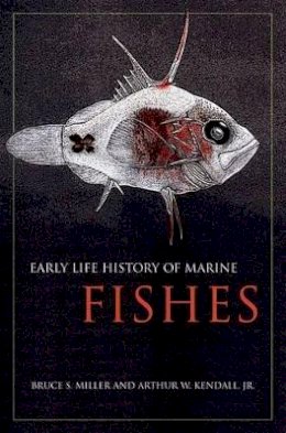 Bruce Miller - Early Life History of Marine Fishes - 9780520249721 - V9780520249721