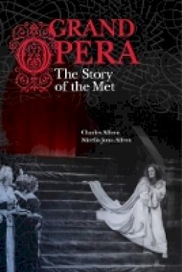 Charles Affron - Grand Opera: The Story of the Met - 9780520250338 - V9780520250338