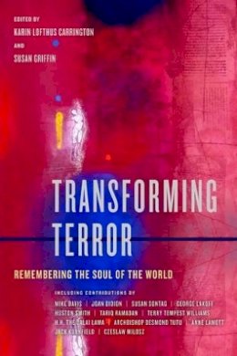 Grif Carrington K L - Transforming Terror: Remembering the Soul of the World - 9780520251021 - V9780520251021