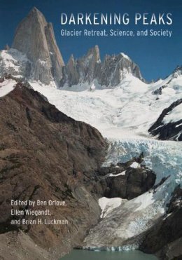 Ben Orlove - Darkening Peaks: Glacier Retreat, Science, and Society - 9780520253056 - V9780520253056