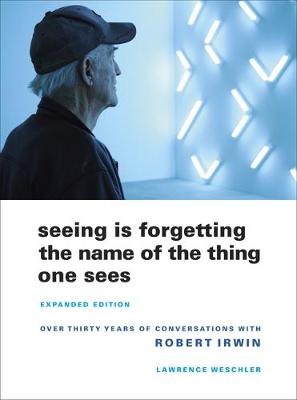 Lawrence Weschler - Seeing Is Forgetting the Name of the Thing One Sees: Expanded Edition - 9780520256095 - V9780520256095
