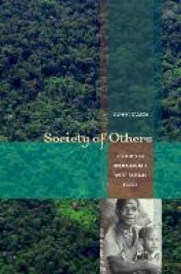 Rupert Stasch - Society of Others: Kinship and Mourning in a West Papuan Place - 9780520256866 - V9780520256866