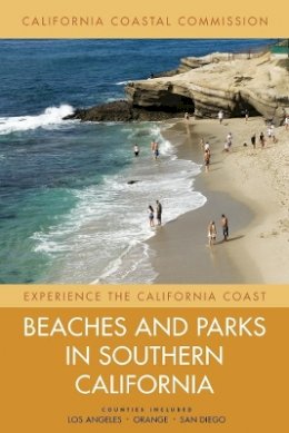 California Coastal Commission - Beaches and Parks in Southern California: Counties Included: Los Angeles, Orange, San Diego - 9780520258525 - V9780520258525