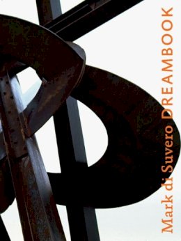 Mark Di Suvero - Mark di Suvero: Dreambook - 9780520258655 - V9780520258655