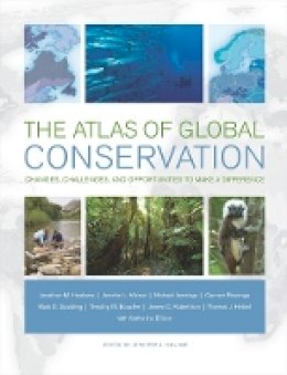 Jonathan Hoekstra - The Atlas of Global Conservation: Changes, Challenges, and Opportunities to Make a Difference - 9780520262560 - V9780520262560