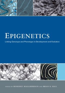 Hall Hallgrimsson B - Epigenetics: Linking Genotype and Phenotype in Development and Evolution - 9780520267091 - V9780520267091