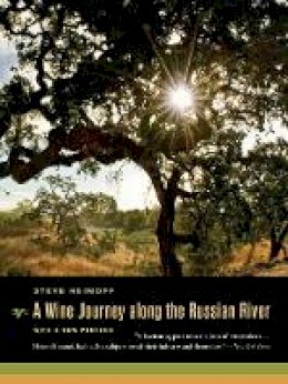 Steve Heimoff - A Wine Journey along the Russian River, With a New Preface - 9780520268111 - V9780520268111