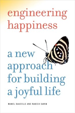 Manel Baucells - Engineering Happiness: A New Approach for Building a Joyful Life - 9780520268210 - V9780520268210