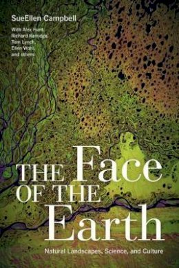 Sueellen Campbell - The Face of the Earth: Natural Landscapes, Science, and Culture - 9780520269279 - V9780520269279