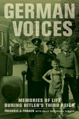 Frederic C. Tubach - German Voices: Memories of Life during Hitler´s Third Reich - 9780520269644 - V9780520269644