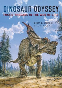 Scott D. Sampson - Dinosaur Odyssey: Fossil Threads in the Web of Life - 9780520269897 - V9780520269897